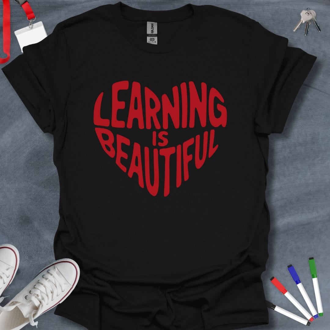 Teacher T-Shirt Black / S Learning is Beautiful Educator T-Shirt