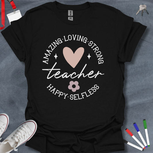 Teacher T-Shirt Black / S Amazing Loving Strong Teacher T-Shirt