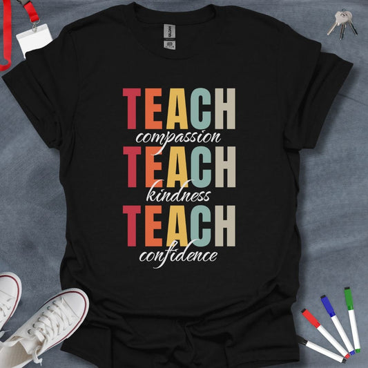 Teacher T-Shirt Black / S Compassion, Kindness, Confidence T-Shirt