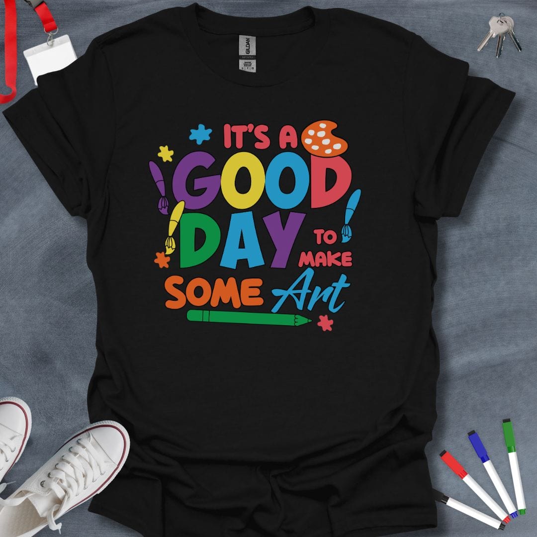 Teacher T-Shirt Black / S It's a Good Day to Make Some Art T-Shirt