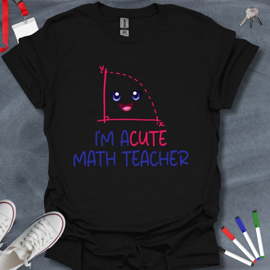 Teacher T-Shirt Black / S I'm Acute Math Teacher T-Shirt