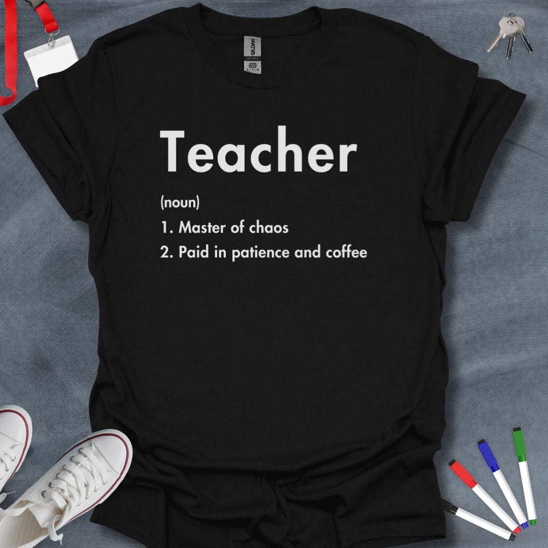 Teacher T-Shirt Definition of a Teacher T-Shirt