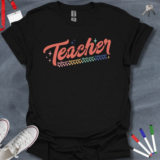 Teacher T-Shirt Black / S Teacher: Believer Innovator Motivator Educator T-Shirt