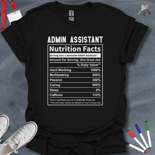 Teacher T-Shirt Black / S Admin Assistant Nutrition Facts T-Shirt