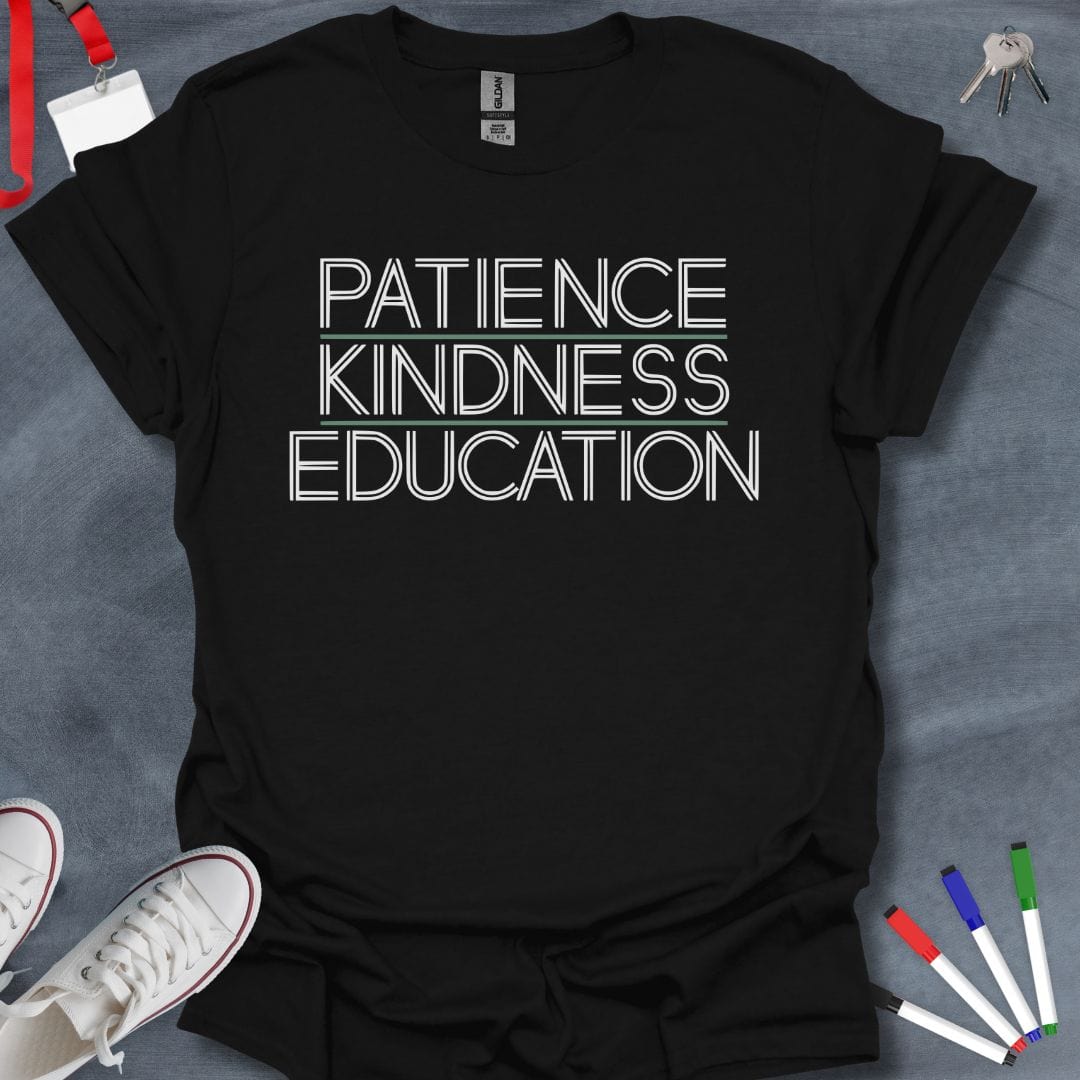 Teacher T-Shirt Black / S Patience Kindness Education T-Shirt