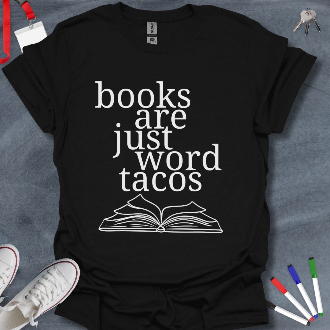 Teacher T-Shirt Black / S Books Are Just Word Tacos T-Shirt