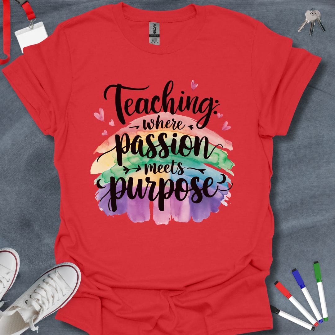 Teacher T-Shirt Red / S Teaching Passion Meets Purpose T-Shirt