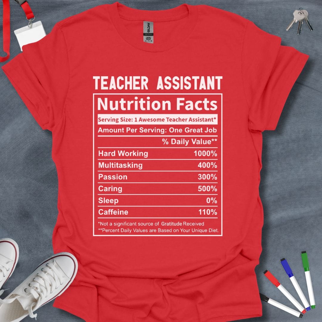 Teacher T-Shirt Red / S Teacher Assistant Nutrition Facts T-Shirt