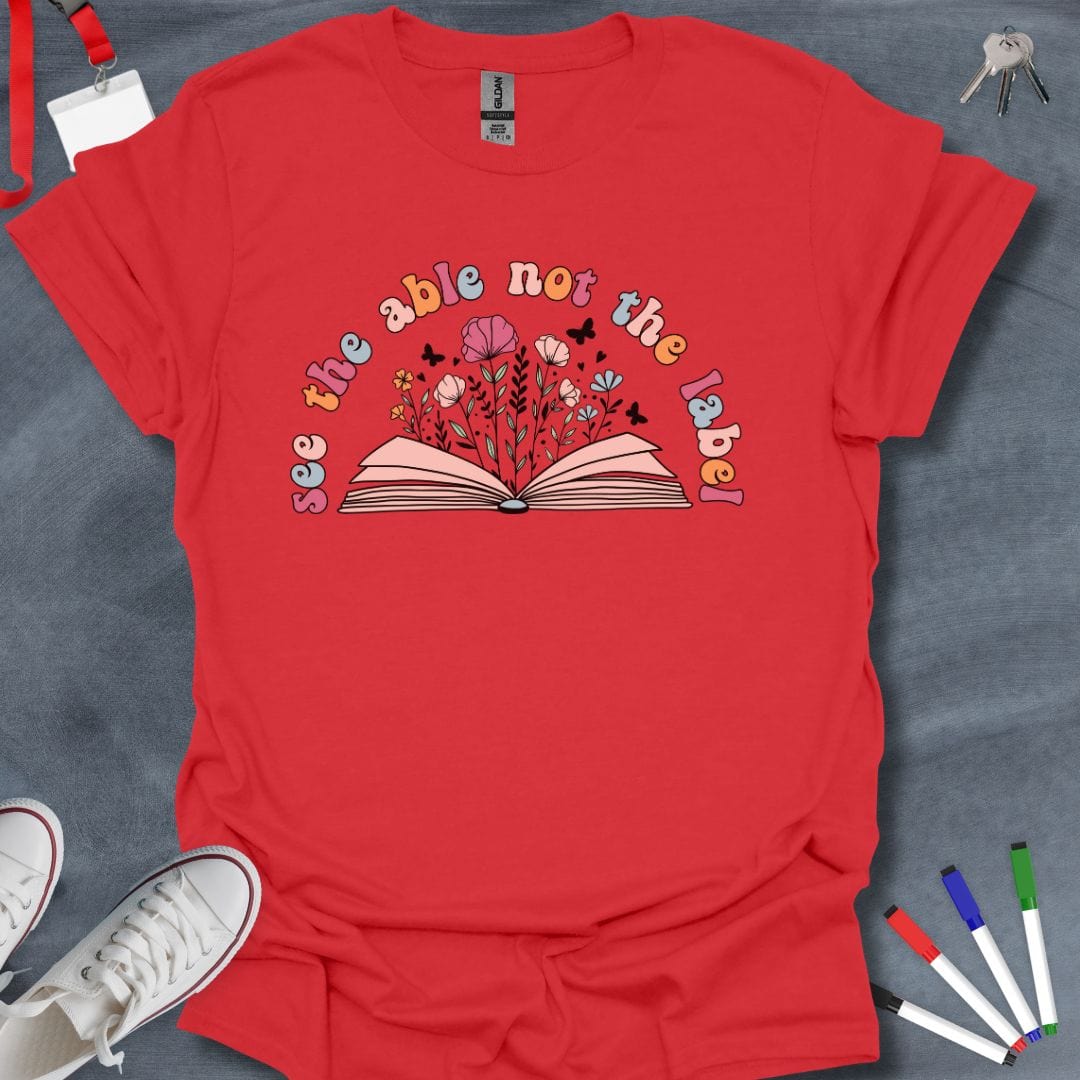 Teacher T-Shirt Red / S See the Able Not the Label T-Shirt