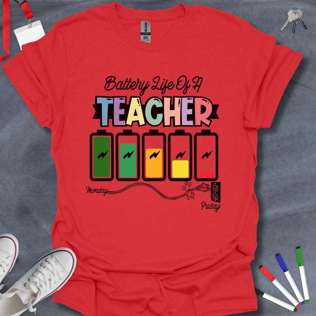 Teacher T-Shirt Red / S Battery Life of a Teacher T-Shirt