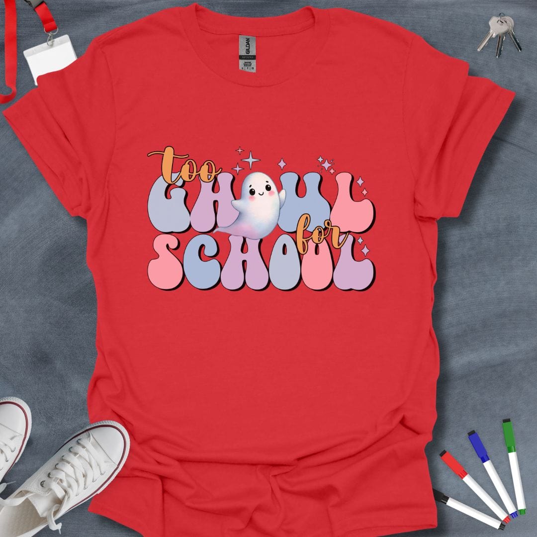 Teacher T-Shirt Red / S Too Ghoul for School T-Shirt