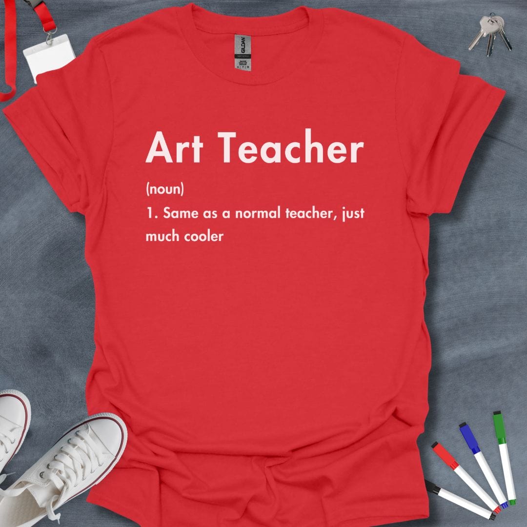 Teacher T-Shirt Red / S Art Teacher Definition T-Shirt