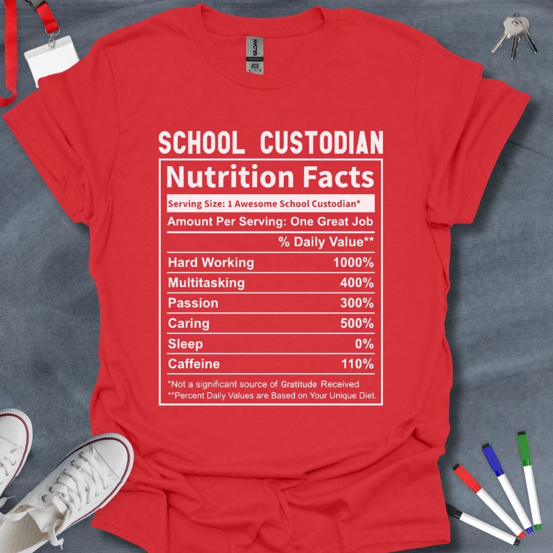 Teacher T-Shirt Red / S School Custodian Nutrition Facts T-Shirt