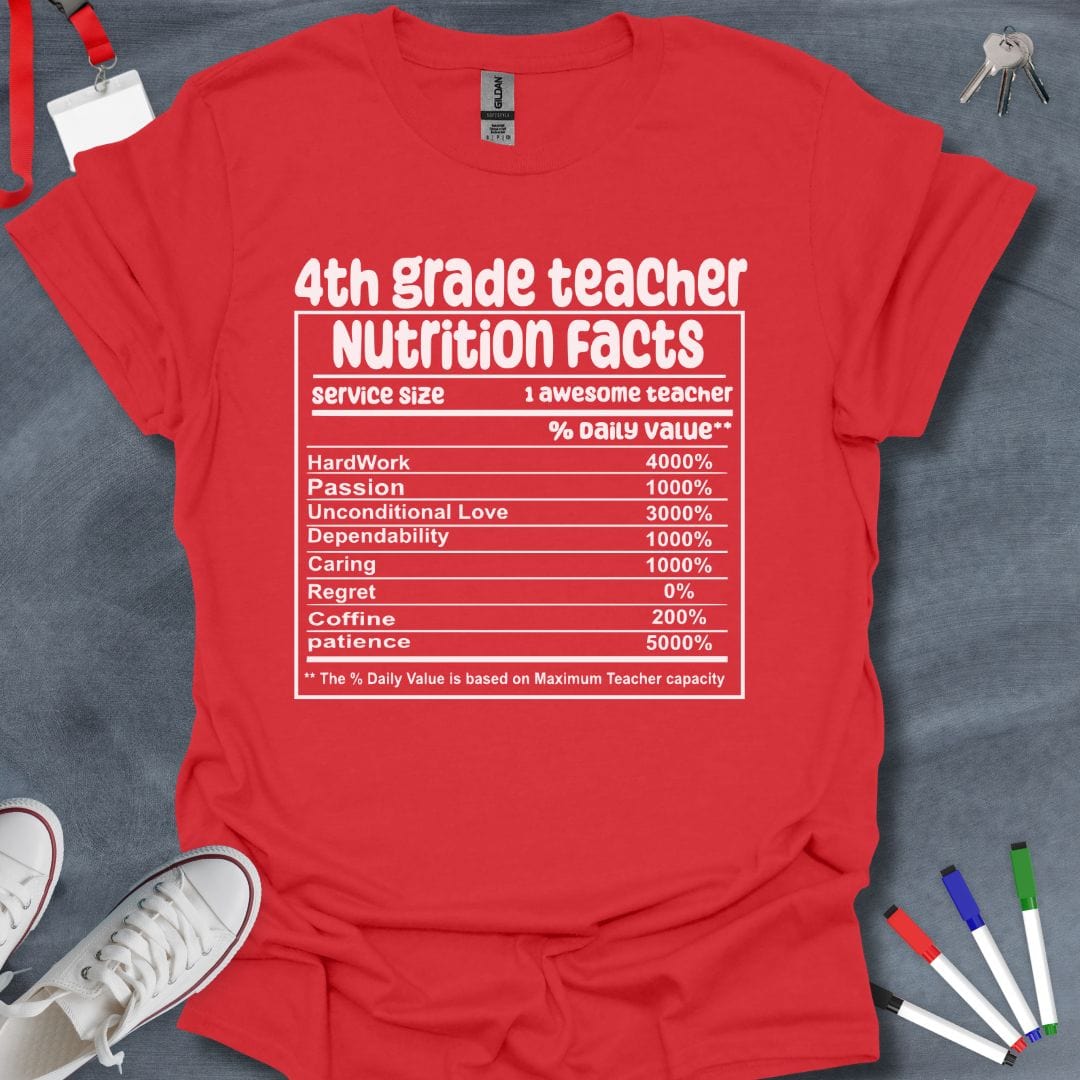 Teacher T-Shirt Red / S 4th Grade Teacher Nutrition Facts T-Shirt