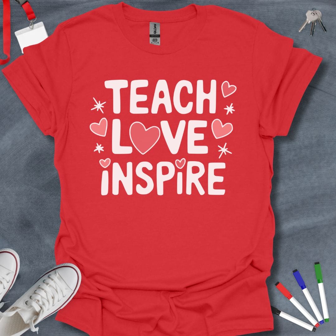 Teacher T-Shirt Red / S Teach Love Inspire Hearts T-Shirt