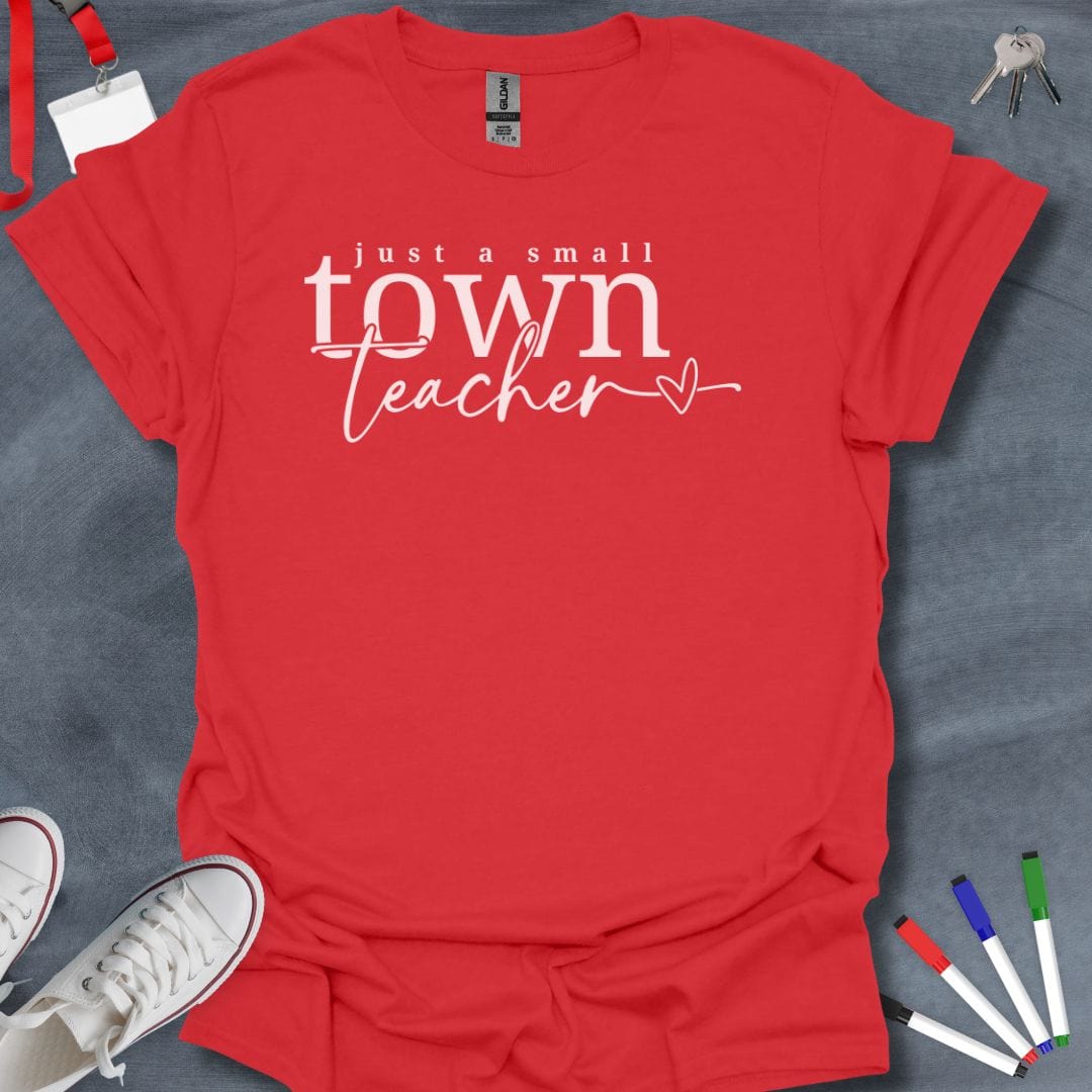 Teacher T-Shirt Red / S Small Town Teacher Pride T-Shirt