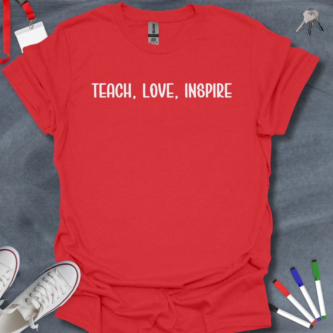 Teacher T-Shirt Red / S Teach, Love, Inspire T-Shirt