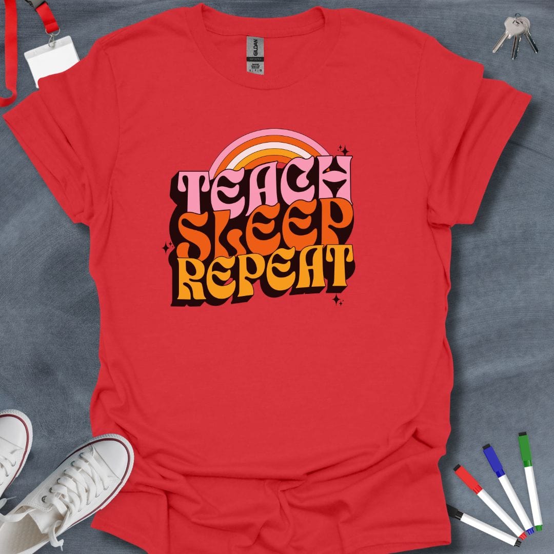 Teacher T-Shirt Red / S Teach Sleep Repeat T-Shirt