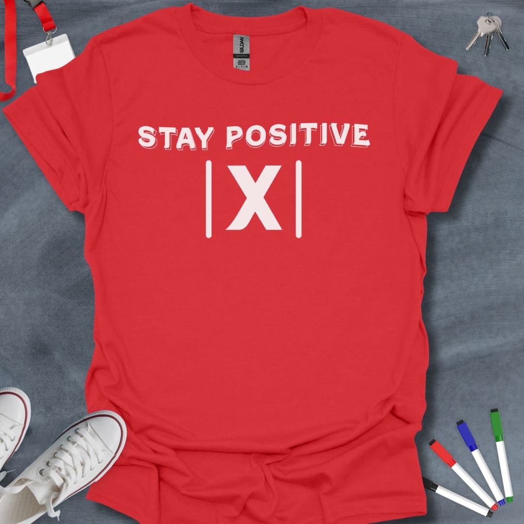 Teacher T-Shirt Red / S Stay Positive Absolute Value T-Shirt