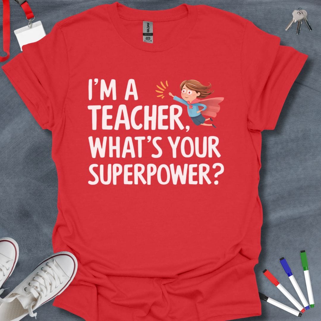 Teacher T-Shirt Red / S Teacher Superpower T-Shirt