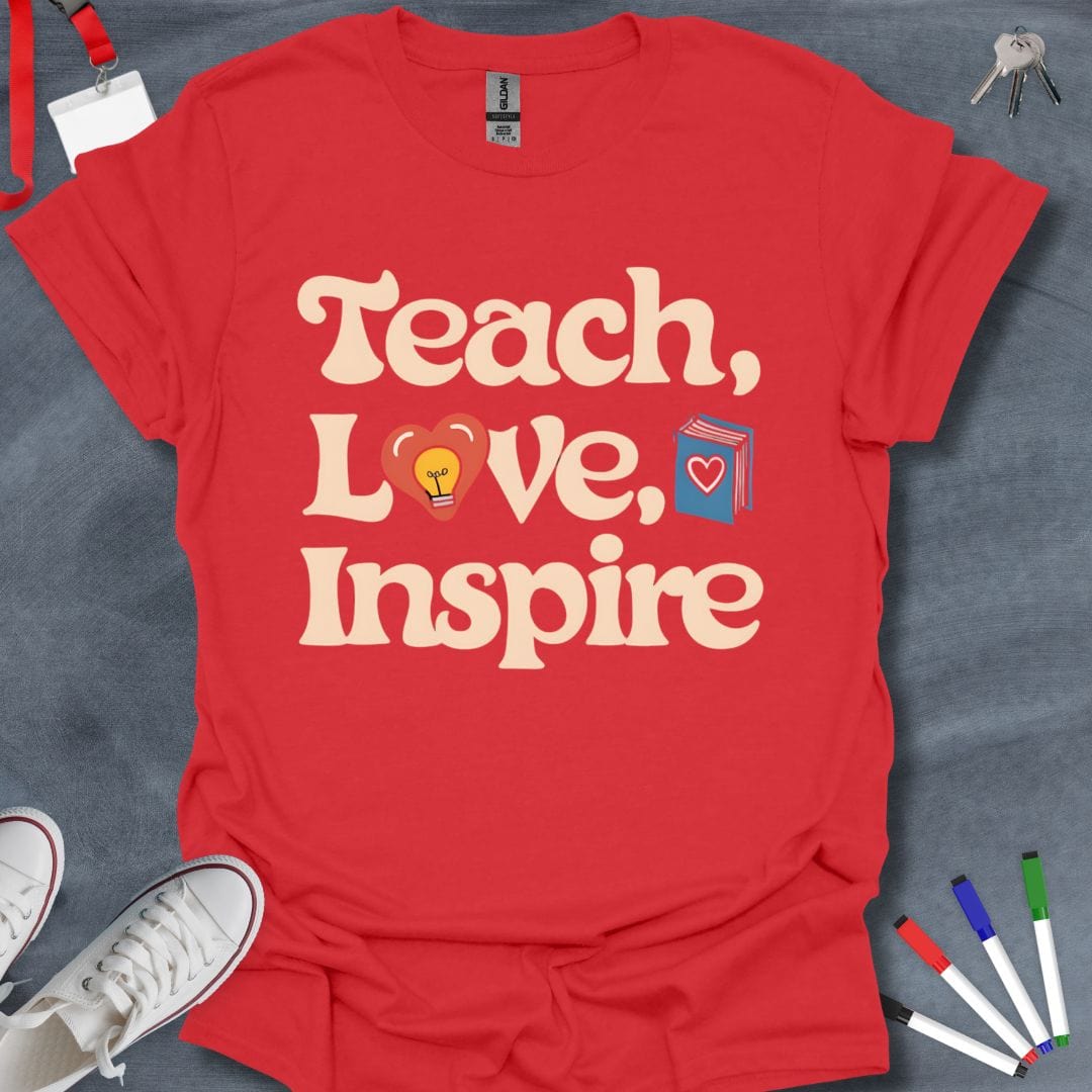 Teacher T-Shirt Red / S Teach, Love, Inspire T-Shirt