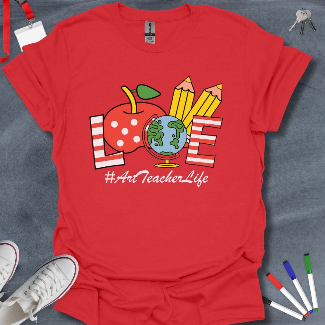 Teacher T-Shirt Red / S #ArtTeacherLife LOVE T-Shirt