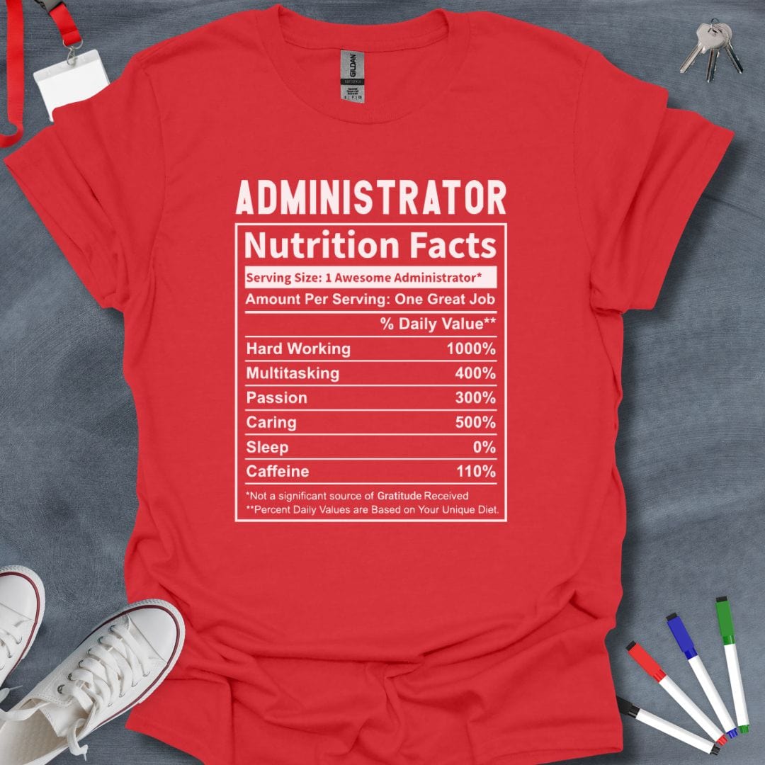 Teacher T-Shirt Red / M Administrator Nutrition Facts T-Shirt