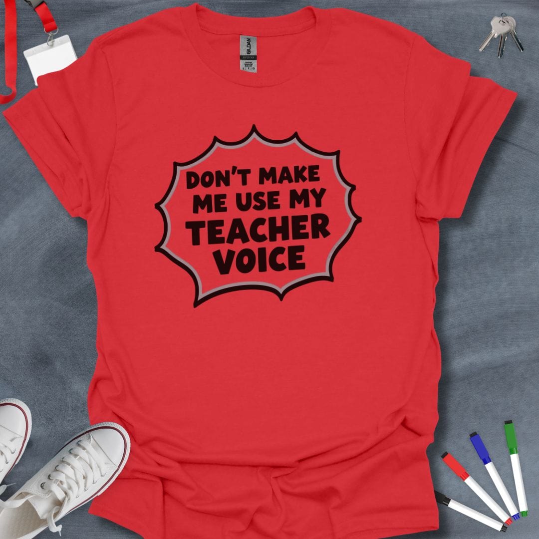 Teacher T-Shirt Red / S Teacher Voice Warning T-Shirt