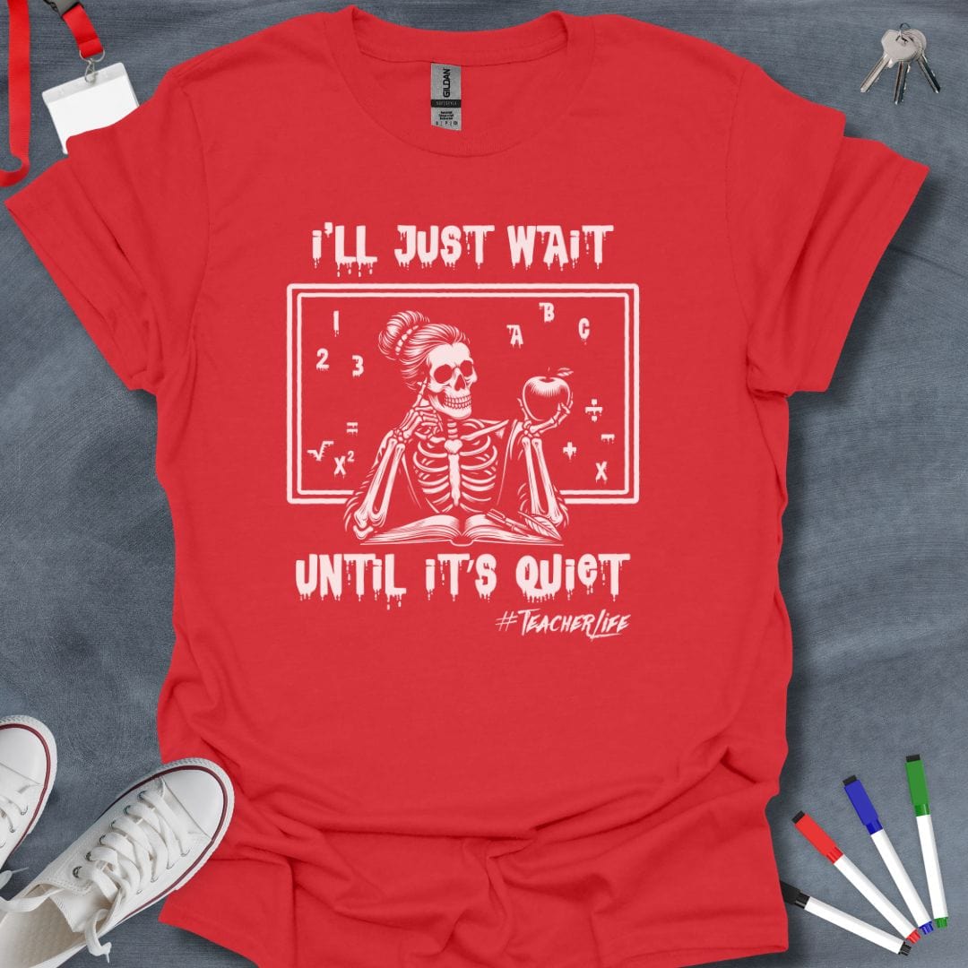 Teacher T-Shirt Red / S Skeleton Teacher's Patience T-Shirt