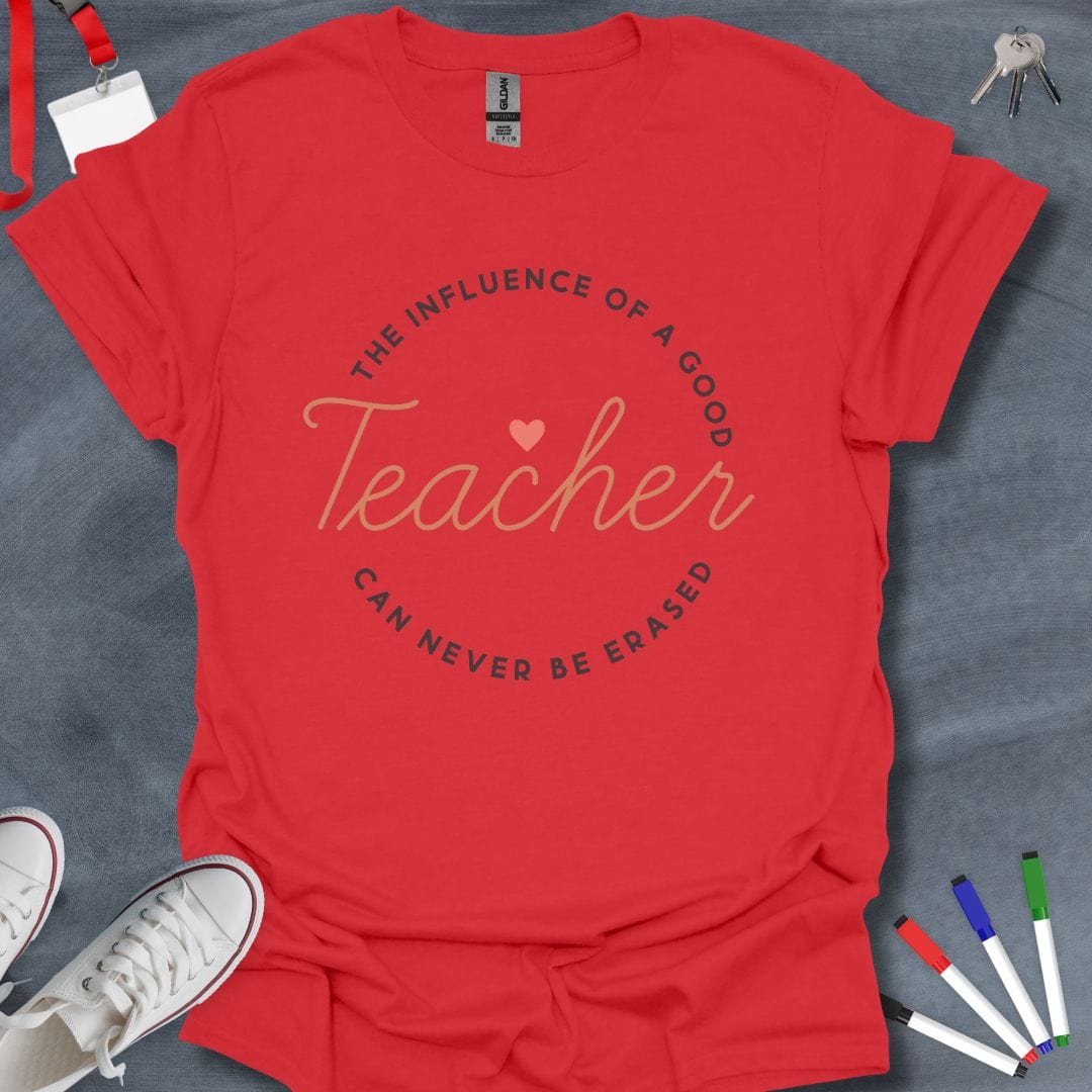 Teacher T-Shirt Red / S The Influence of a Good Teacher T-Shirt