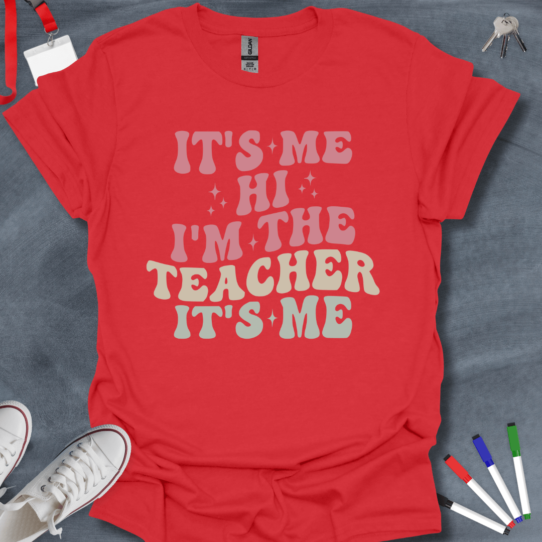 Teacher T-Shirt Red / S I'm the Teacher T-Shirt