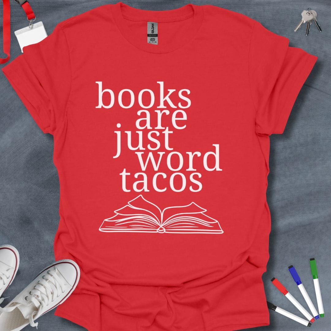 Teacher T-Shirt Red / S Books Are Just Word Tacos T-Shirt