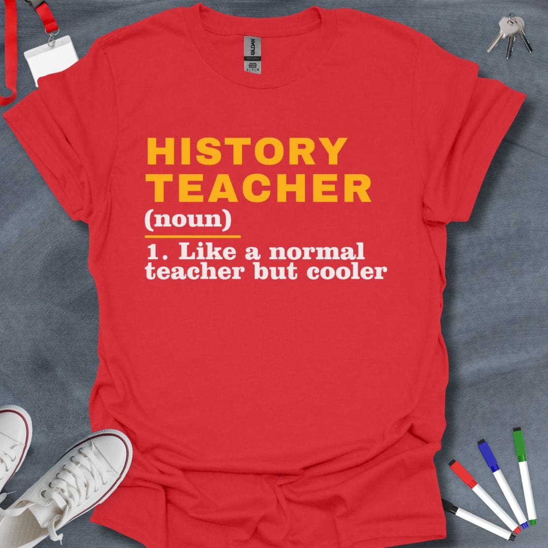 Teacher T-Shirt Red / S Cooler Than Cool History Teacher T-Shirt