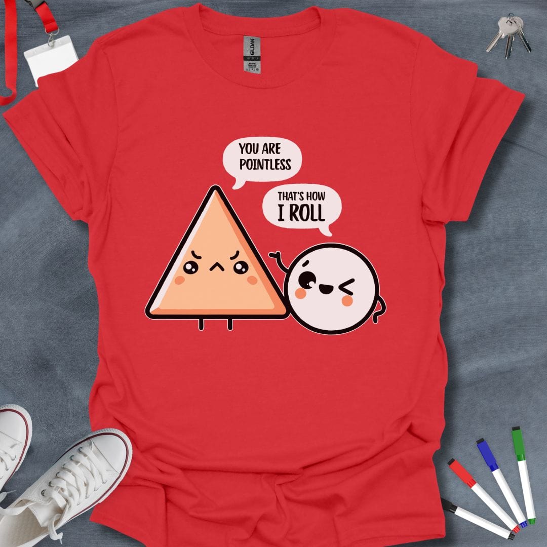 Teacher T-Shirt Red / S You Are Pointless That's How I Roll Geometry T-Shirt