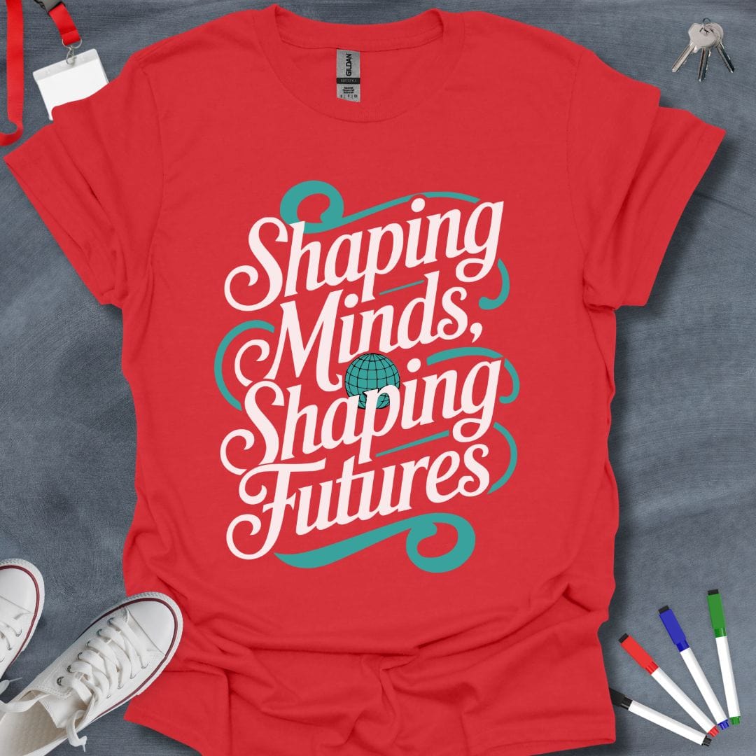 Teacher T-Shirt Red / S Shaping Minds, Shaping Futures T-Shirt