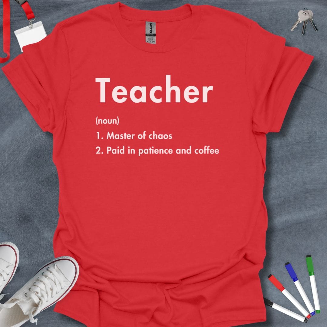 Teacher T-Shirt Definition of a Teacher T-Shirt