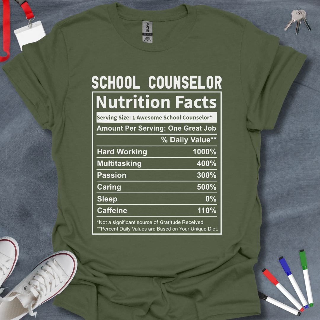 Teacher T-Shirt Military Green / S School Counselor Nutrition Facts T-Shirt