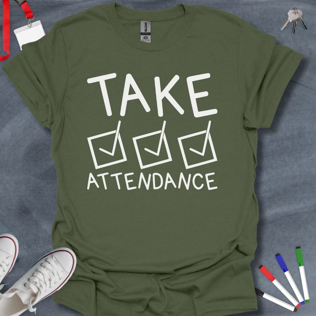 Teacher T-Shirt Military Green / S Take Attendance T-Shirt