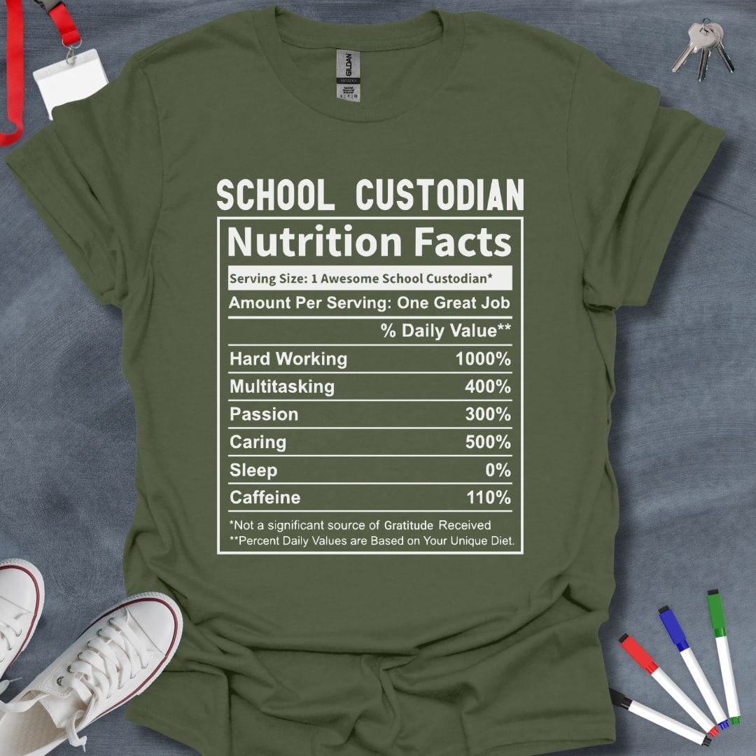 Teacher T-Shirt Military Green / S School Custodian Nutrition Facts T-Shirt