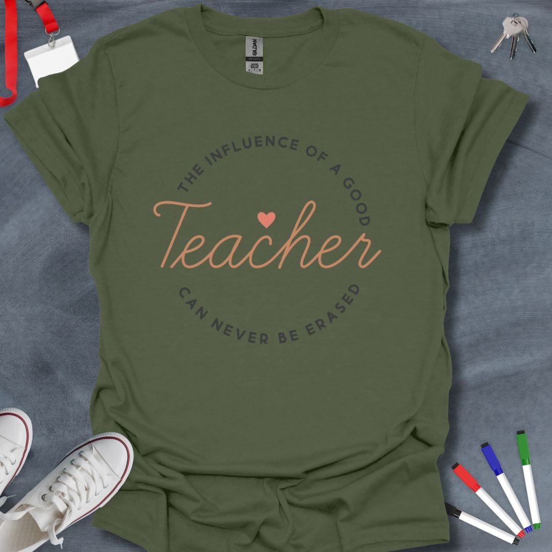 Teacher T-Shirt Military Green / S The Influence of a Good Teacher T-Shirt