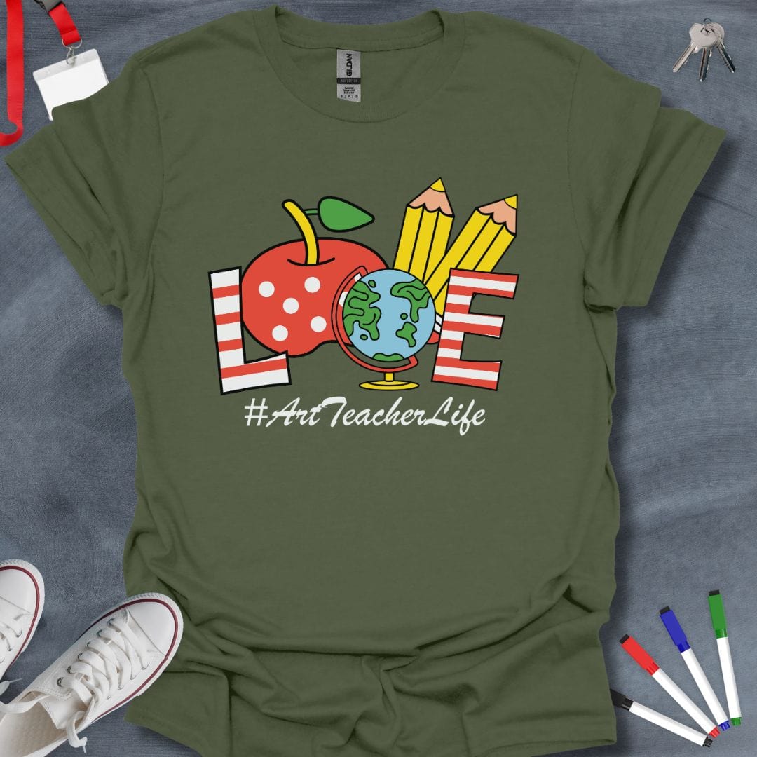 Teacher T-Shirt Military Green / S #ArtTeacherLife LOVE T-Shirt