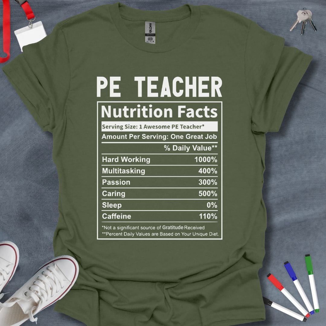 Teacher T-Shirt Military Green / S PE Teacher Nutrition Facts T-Shirt