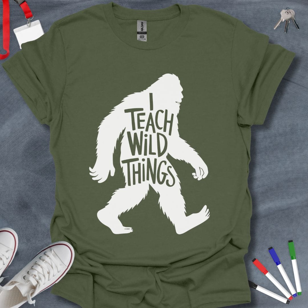 Teacher T-Shirt Military Green / S I Teach Wild Things Bigfoot Teacher T-Shirt