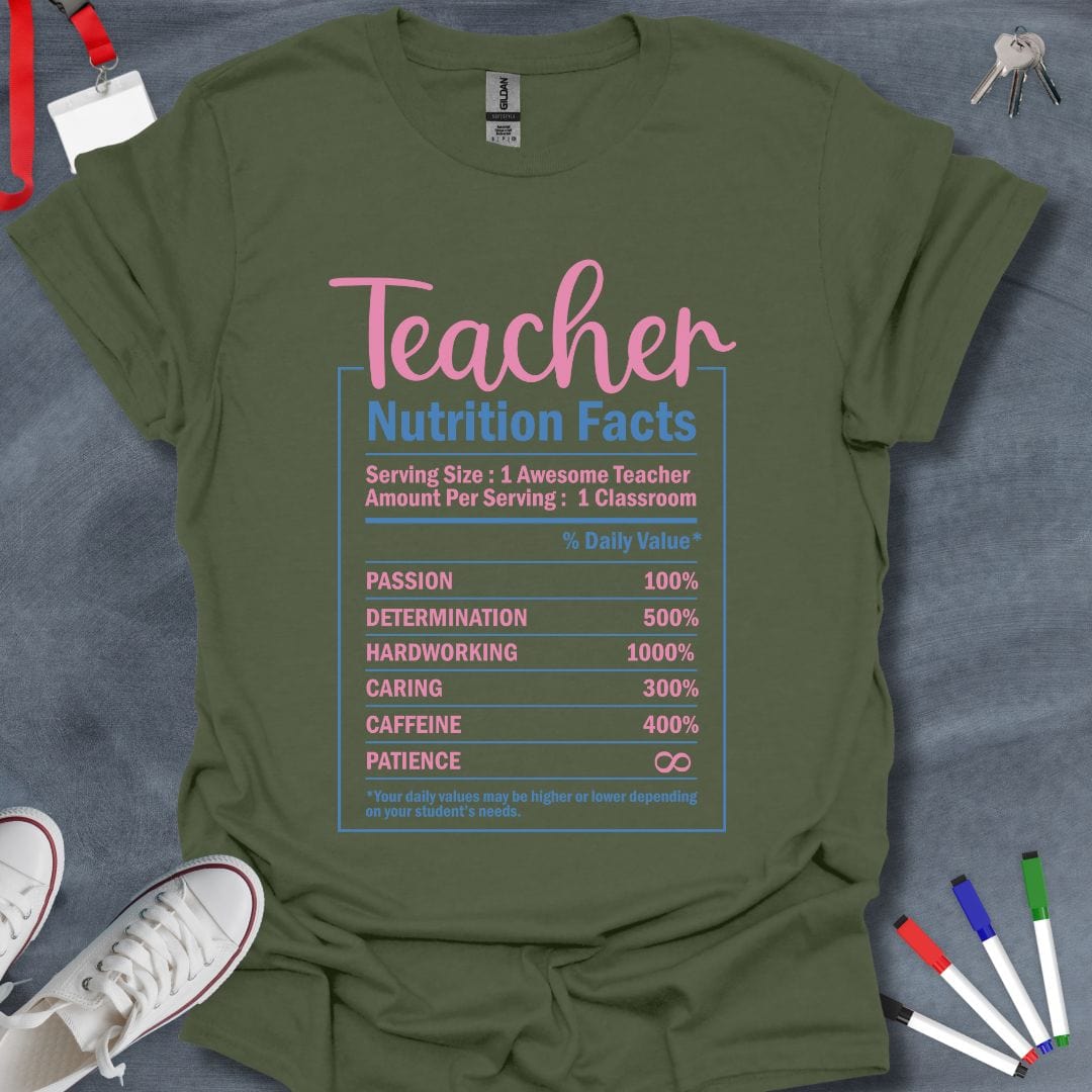 Teacher T-Shirt Military Green / S Teacher Nutrition Facts T-Shirt