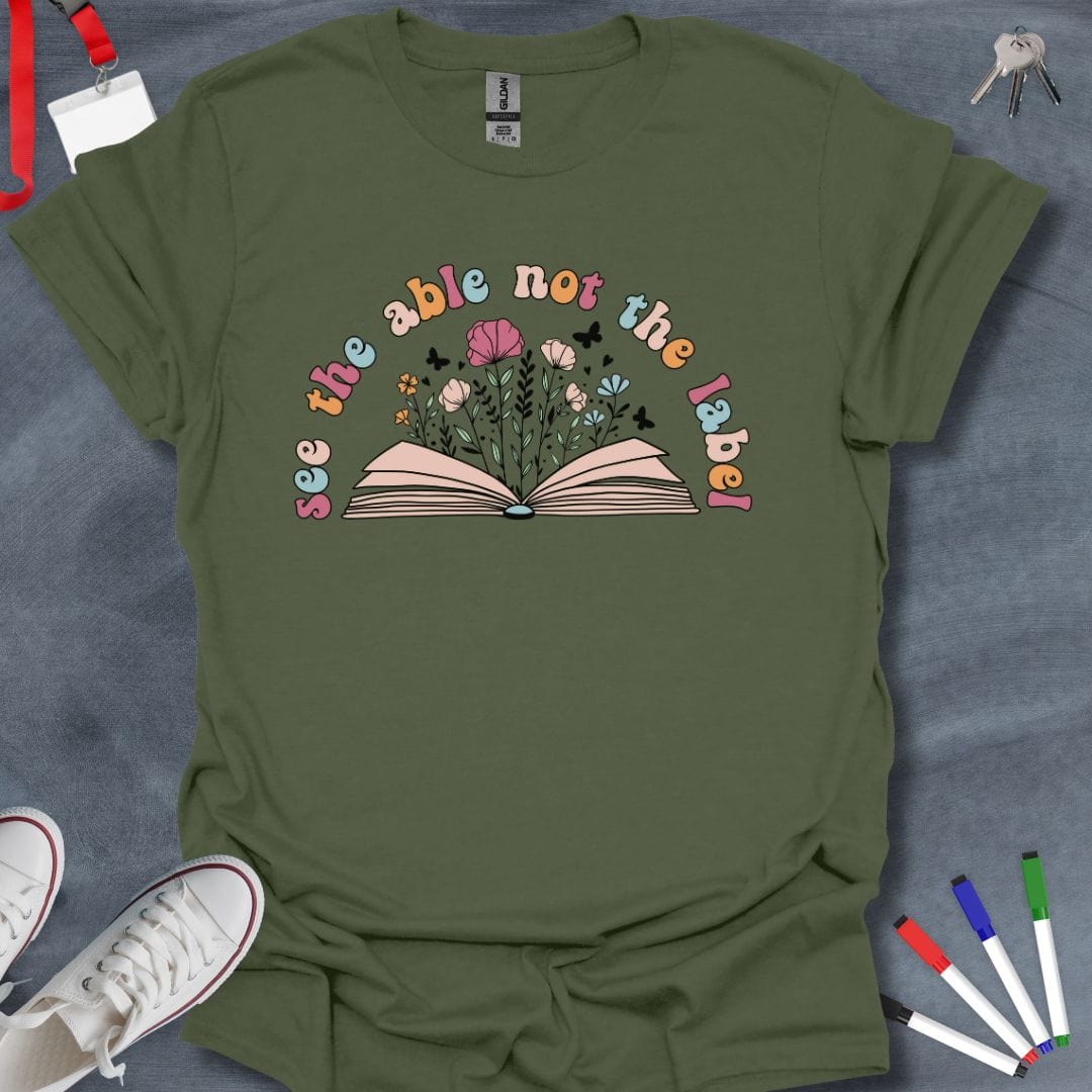 Teacher T-Shirt Military Green / S See the Able Not the Label T-Shirt