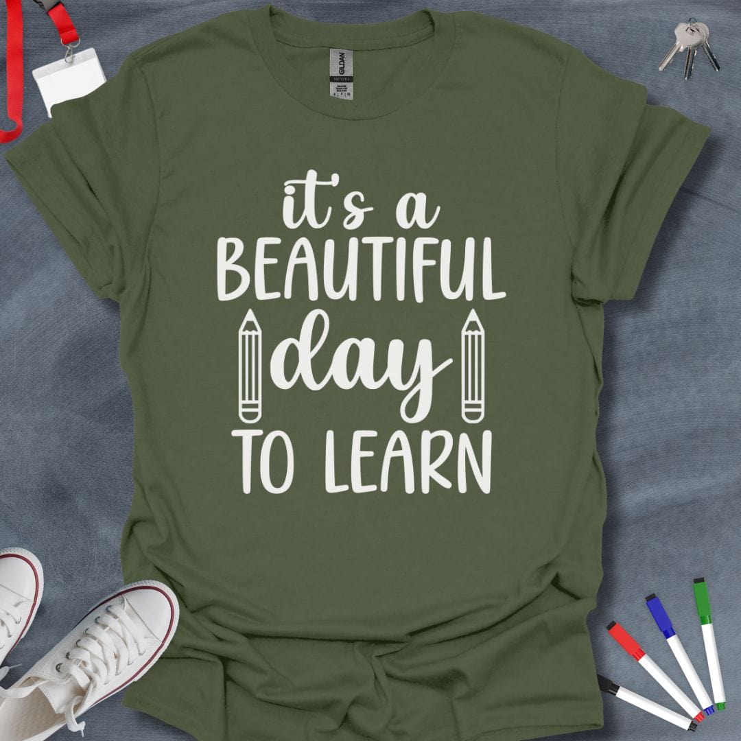 Teacher T-Shirt Military Green / S It's a Beautiful Day to Learn T-Shirt