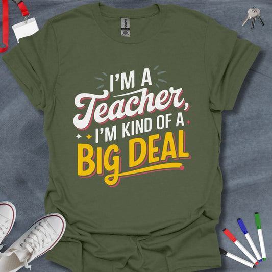 Teacher T-Shirt Military Green / S Big Deal Teacher Bold T-Shirt