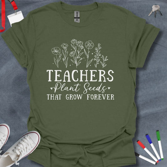 Teacher T-Shirt Military Green / S Teachers Plant Seeds T-Shirt