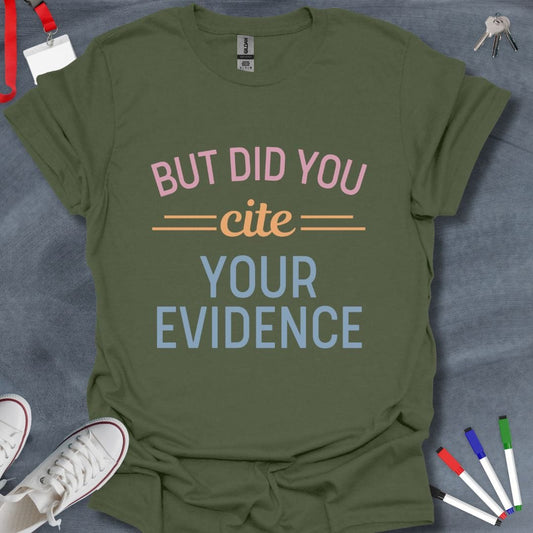 Teacher T-Shirt Military Green / S Cite Your Evidence Educator T-Shirt