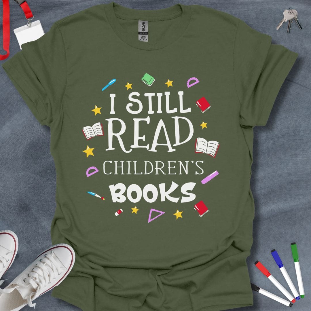 Teacher T-Shirt Military Green / S I Still Read Children's Books T-Shirt